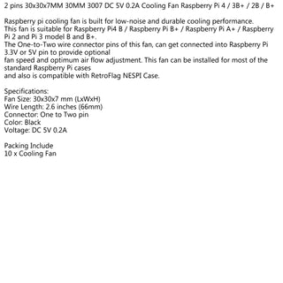 10PC 2 pins 30x30x7MM 30MM 3007 DC 5V 0.2A Cooling Fan Raspberry Pi 4B 3B+ 2B B+