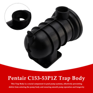 PKG 115-5" Trap C153-53P1Z Trap Body for Pentair Sta-Rite DuraGlas