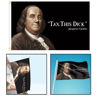 Enjamin Franklin Tax This Dick Funny Quote Flag 3x5ft Banner College