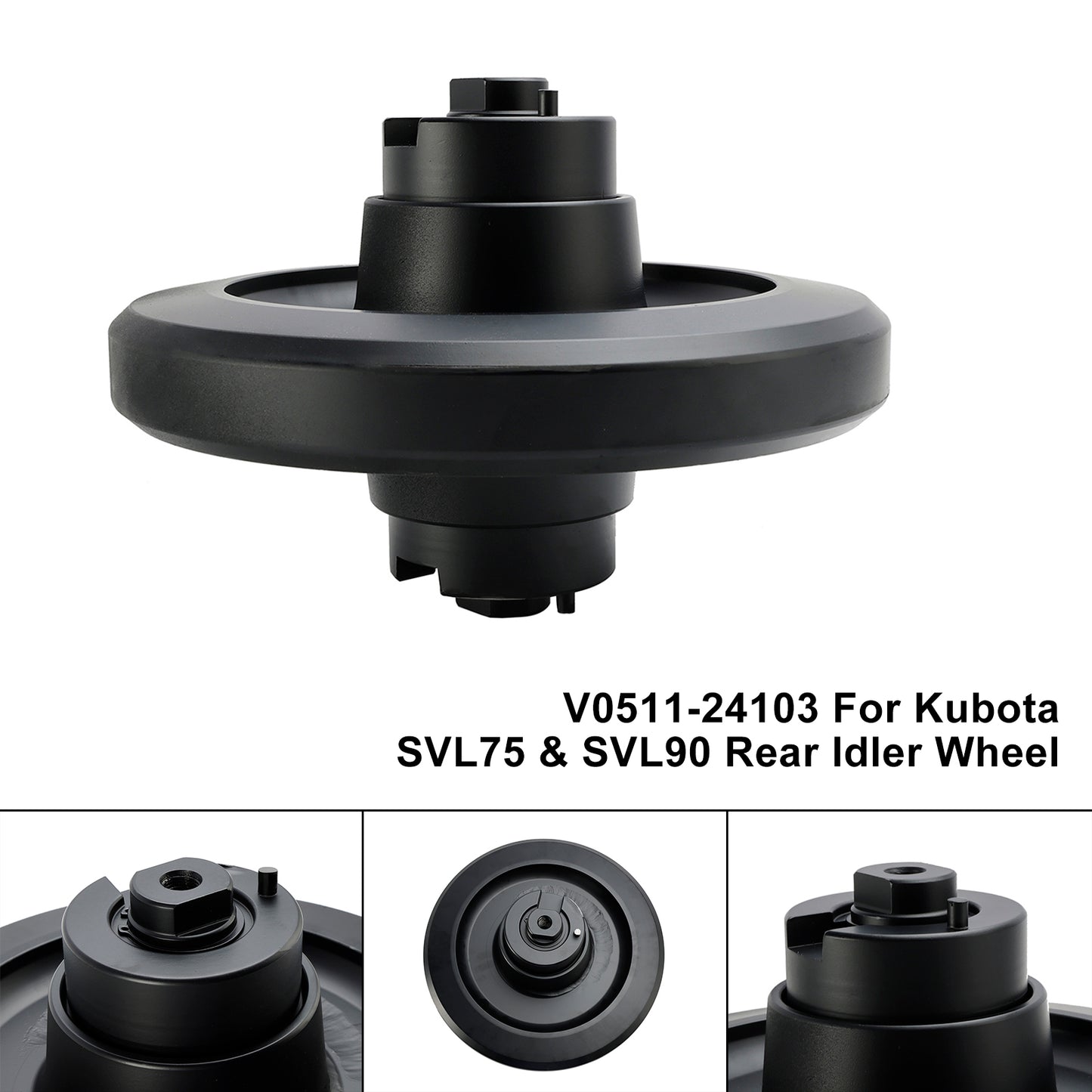 V0511-24103 For Kubota SVL75 SVL90 Rear Idler Wheel Heavy Duty Undercarriage